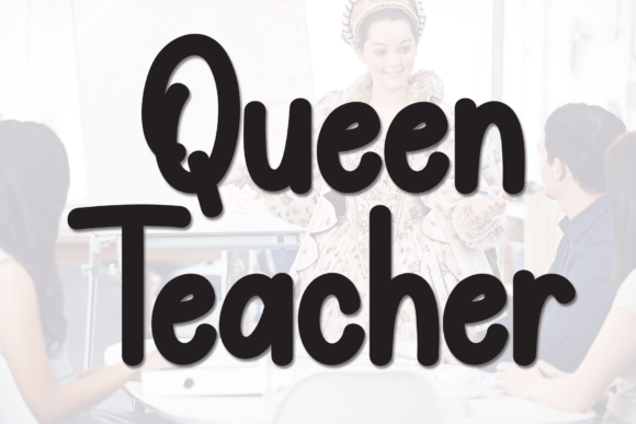 Queen Teacher: A Warm, Clear Font for Every Design Need